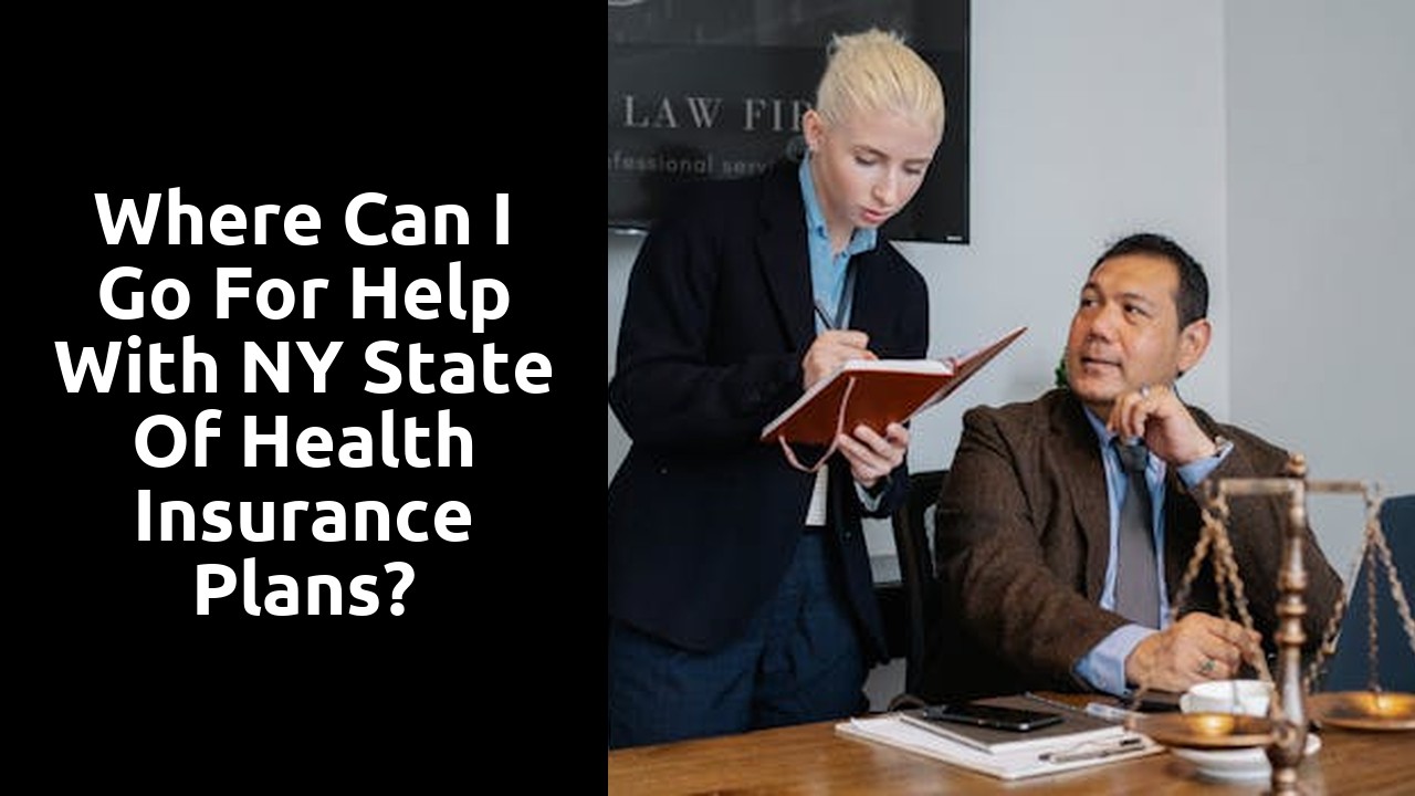 Where can I go for help with NY State of Health insurance Plans?